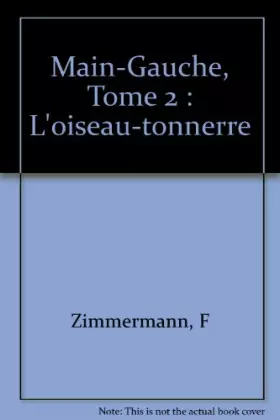 Couverture du produit · Main-Gauche, Tome 2 : L'oiseau-tonnerre