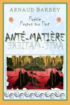 Couverture du produit · Anté-Matière: Poésie et philosophie de l'art