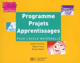 Couverture du produit · Programmes, projets, apprentissages pour l'école maternelle