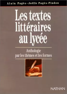 Couverture du produit · Les Textes littéraires au lycée : Anthologie par les thèmes et les formes