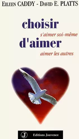 Couverture du produit · CHOISIR D'AIMER. S'aimer soi-même... aimer les autres