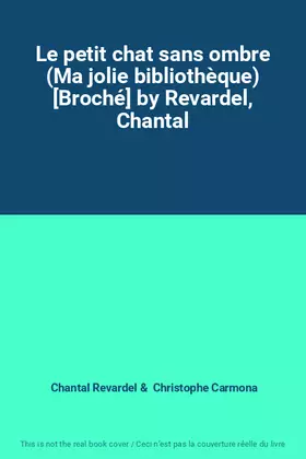 Couverture du produit · Le petit chat sans ombre (Ma jolie bibliothèque) [Broché] by Revardel, Chantal