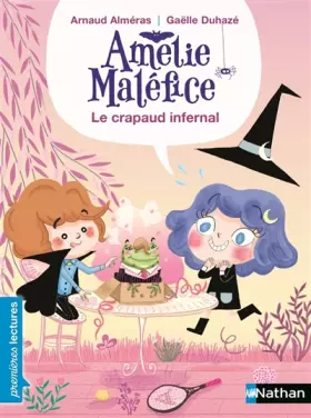 Couverture du produit · Amélie Maléfice - Le crapaud infernal - Premières Lectures CP Niveau 1 - Dès 6 ans