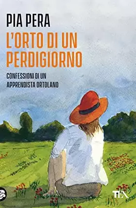 Couverture du produit · L'orto di un perdigiorno. Confessioni di un apprendista ortolano. Nuova ediz.
