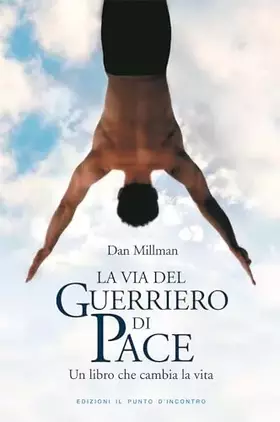 Couverture du produit · La via del guerriero di pace. Un libro che cambia la vita