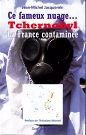 Couverture du produit · Ce fameux nuage. Tchernobyl : La France contaminée