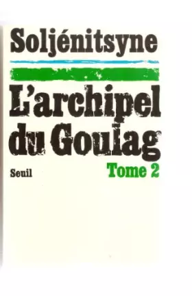 Couverture du produit · L'archipel du Goulag, tome II