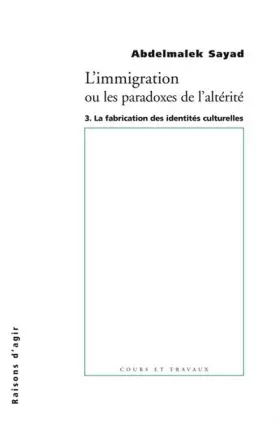 Couverture du produit · Immigration ou les paradoxes de l'alterité : La fabrication des identités culturelles