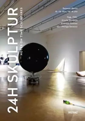 Couverture du produit · 24h Skulptur: Notes on Time Sculptures: Exhibition 24h Skulptur at Galerie Sexauer, Berlin