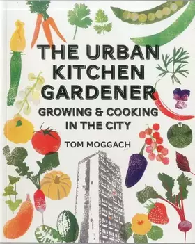 Couverture du produit · Urban Kitchen Garden: Grow and Cook Your Own Food in the City