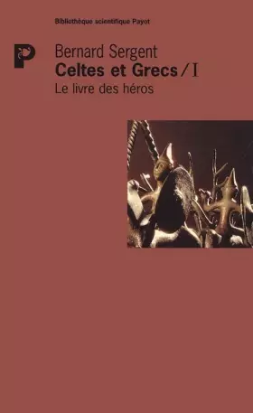 Couverture du produit · Celtes et Grecs, tome 1. Le livre des héros