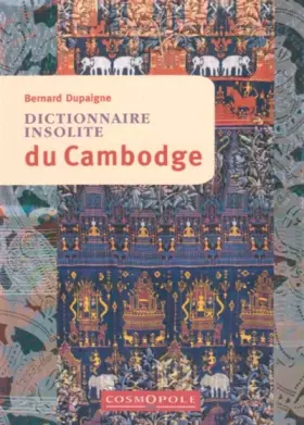 Couverture du produit · Dictionnaire insolite du Cambodge