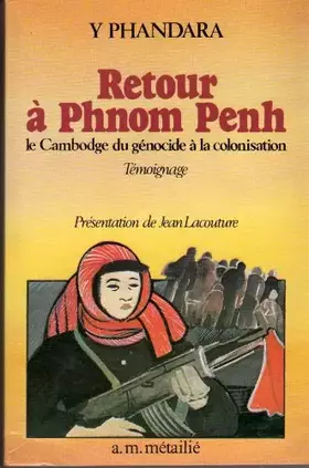 Couverture du produit · Retour a phnom-penh / le cambodge du genocide a la colonisation / témoignage