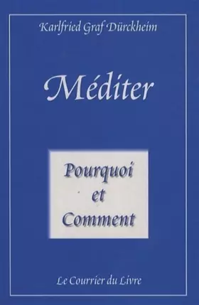 Couverture du produit · Méditer Pourquoi et comment : Vers la vie initiatique