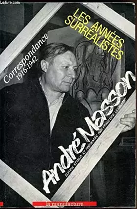 Couverture du produit · LES ANNEES SURREALISTES. Correspondance 1916-1942