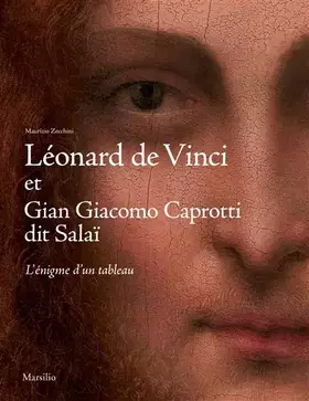 Couverture du produit · Léonard de Vinci et Gian Giacomo Caprotti, dit Salaï. L'énigme d'un tableau