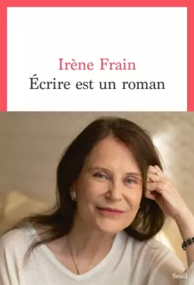 Couverture du produit · Écrire est un roman