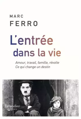 Couverture du produit · L'entrée dans la vie: Amour, travail, famille, révolte. Ce qui change un destin