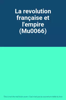 Couverture du produit · La revolution française et l'empire (Mu0066)