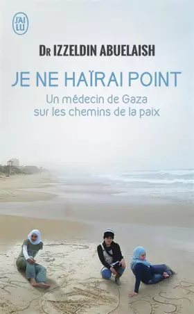 Couverture du produit · Je ne haïrai point : Un médecin de Gaza sur les chemins de la paix