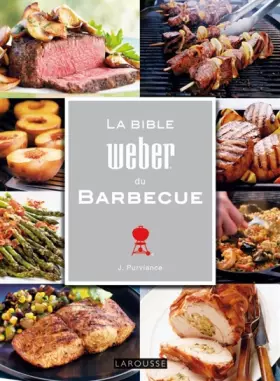 Couverture du produit · La Bible Weber du Barbecue