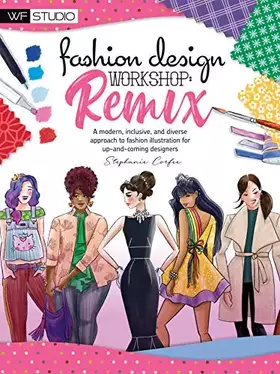 Couverture du produit · Fashion Design Workshop Remix: A Modern, Inclusive, and Diverse Approach to Fashion Illustration for Up-and-coming Designers