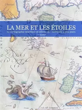 Couverture du produit · La Mer & les Etoiles - la cartographie Maritime et Celeste de l'Antiquite a nos Jours