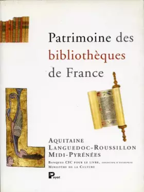 Couverture du produit · Patrimoine des bibliothèques de France, volume 7 : Aquitaine - Languedoc-Roussillon - Midi-Pyrénées