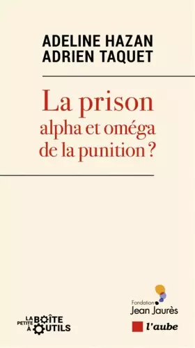 Couverture du produit · La prison, alpha et oméga de la punition ?