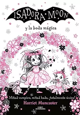 Couverture du produit · Grandes historias de Isadora Moon 3 - Isadora Moon y la boda mágica: ¡Un libro mágico con purpurina en cubierta! (Harriet Munca