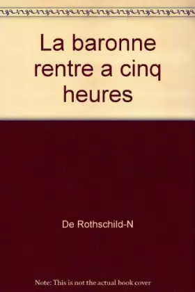 Couverture du produit · La baronne rentre a cinq heures