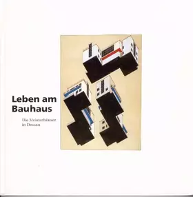 Couverture du produit · Leben am Bauhaus. Die Meisterhäuser in Dessau