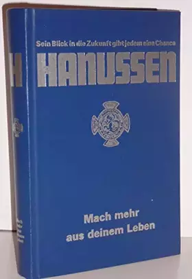 Couverture du produit · Hanussen, mach mehr aus deinem Leben Hanussen - sein Blick in die Zukunft gibt jedem eine Chance