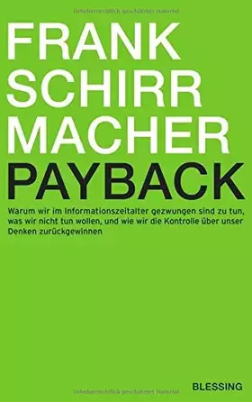 Couverture du produit · Payback: Warum wir im Informationszeitalter gezwungen sind zu tun, was wir nicht tun wollen, und wie wir die Kontrolle über uns