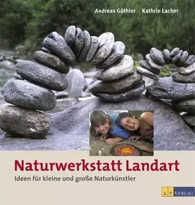 Couverture du produit · Naturwerkstatt Landart: Ideen für kleine und grossse Naturkünstler