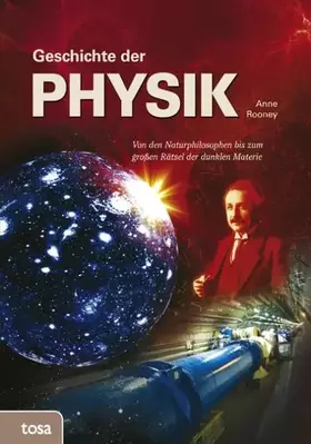 Couverture du produit · Geschichte der Physik: Von den Naturphilosophen bis zum großen Rätsel der dunklen Materie