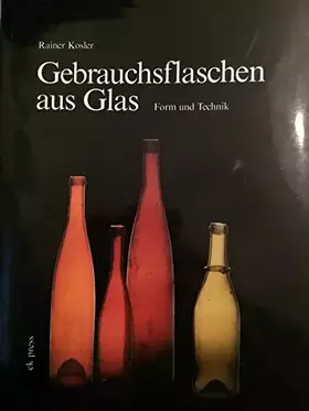 Couverture du produit · Gebrauchsflaschen aus Glas. Form und Technik
