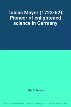 Couverture du produit · Tobias Mayer (1723-62): Pioneer of enlightened science in Germany