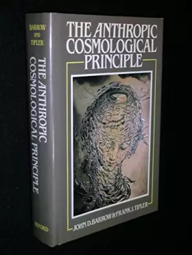 Couverture du produit · The Anthropic Cosmological Principle