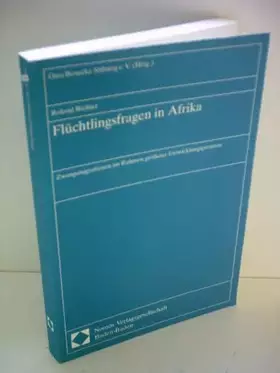 Couverture du produit · Flüchtlingsfragen in Afrika: Zwangsmigrationen im Rahmen größerer Entwicklungsprozesse (Schriften der Otto Benecke Stiftung)