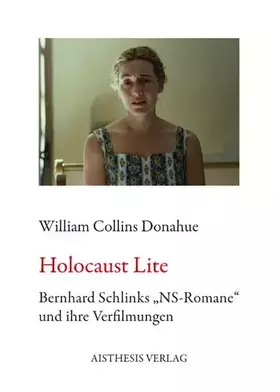 Couverture du produit · Holocaust Lite: Bernhard Schlinks "NS-Romane" und ihre Verfilmungen