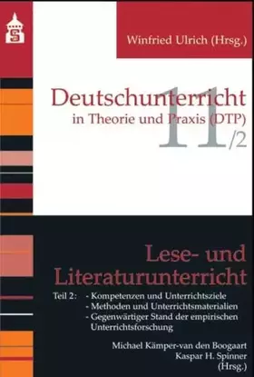 Couverture du produit · Lese- und Literaturunterricht: Teil 2: Kompetenzen und Unterrichtsziele Methoden und Unterrichtsmaterialien Gegenwärtiger Stand