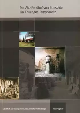 Couverture du produit · Der Alte Friedhof von Buttstädt: Ein Thüringer Camposanto (Arbeitsheft des Thüringischen Landesamtes für Denkmalpflege. Neue Fo