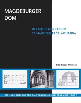Couverture du produit · Magdeburger Dom St. Mauritius et St. Katharina: Beiträge zu seiner Baugeschichte 1207 bis 1567