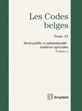 Couverture du produit · Codes belges: Tome 13, Droit public et administratif - matières spéciales