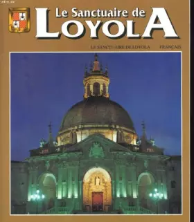 Couverture du produit · Le sanctuaire de loyola.