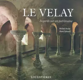 Couverture du produit · Le Velay: Regards sur un patrimoine