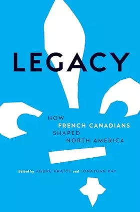 Couverture du produit · Legacy: How French Canadians Shaped North America