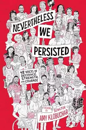 Couverture du produit · Nevertheless, We Persisted: 48 Voices of Defiance, Strength, and Courage