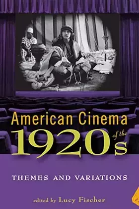 Couverture du produit · American Cinema of the 1920s: Themes and Variations (Screen Decades: American Culture/American Cinema)